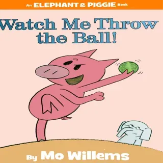 An Elephant and Piggie系列-Watch_Me_Throw_the_Ball